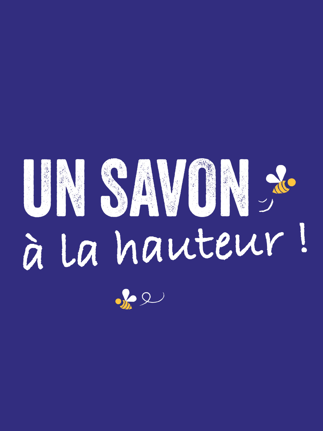 Un savon à la hauteur !